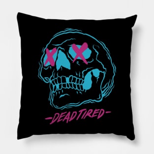 Dead Tired v.2 Pillow