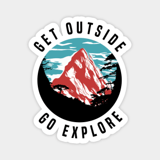 Get Outside Go Explore Outdoor Mountain Landscape - Hiking Magnet