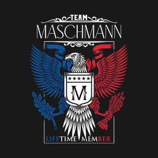 Team Maschmann Lifetime Member, Maschmann Name, Maschmann Middle Name T-Shirt