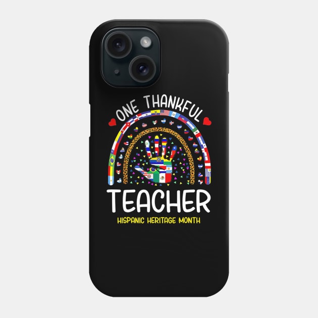 One Thankful Teacher Hispanic Heritage month Countries Phone Case by Eleam Junie