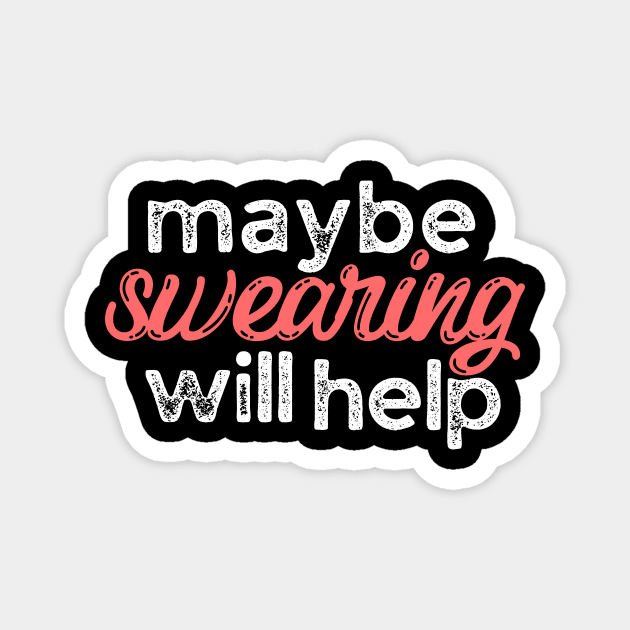 Maybe Swearing Will Help Magnet by The WYLD Tribe