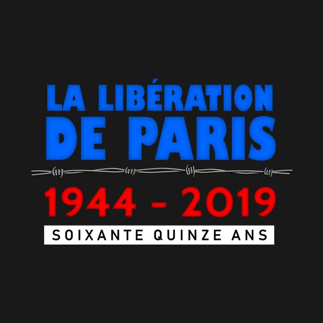 La Liberation De Paris 75 Anniversary by SeattleDesignCompany