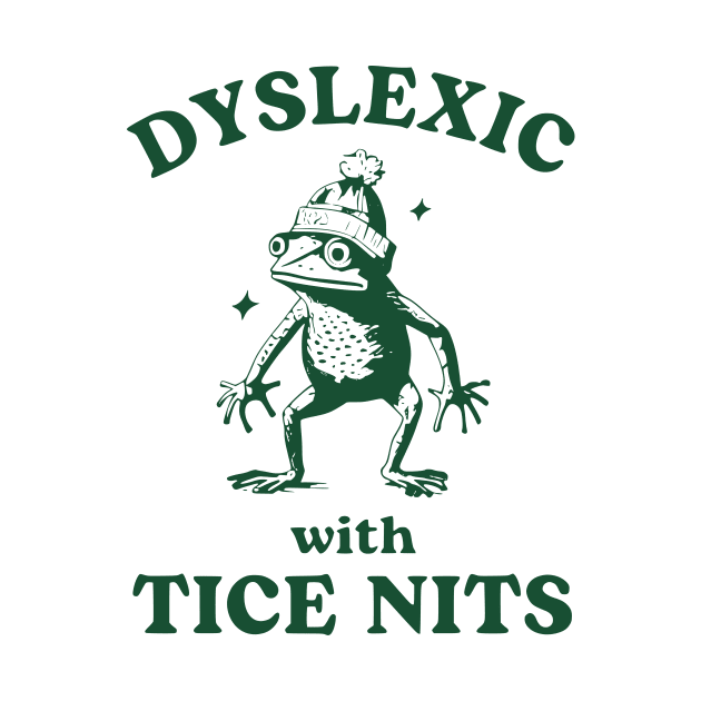 Dyslexic With Tice Nits by John white