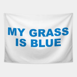 MY GRASS IS BLUE Tapestry