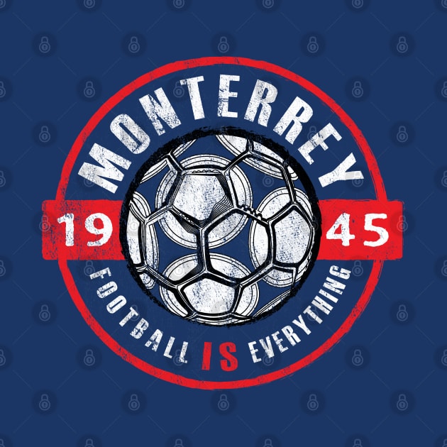 Football Is Everything - C.F. Monterrey Vintage by FOOTBALL IS EVERYTHING