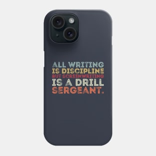 all writing is discipline but screenwriting is a drill sergeant quotes Phone Case