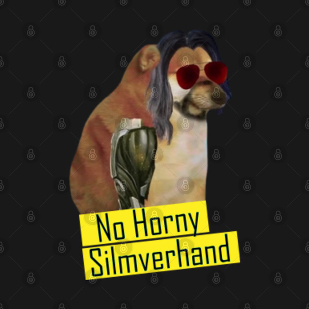Discover No Horny Silmverhand - Cheems Meme - T-Shirt