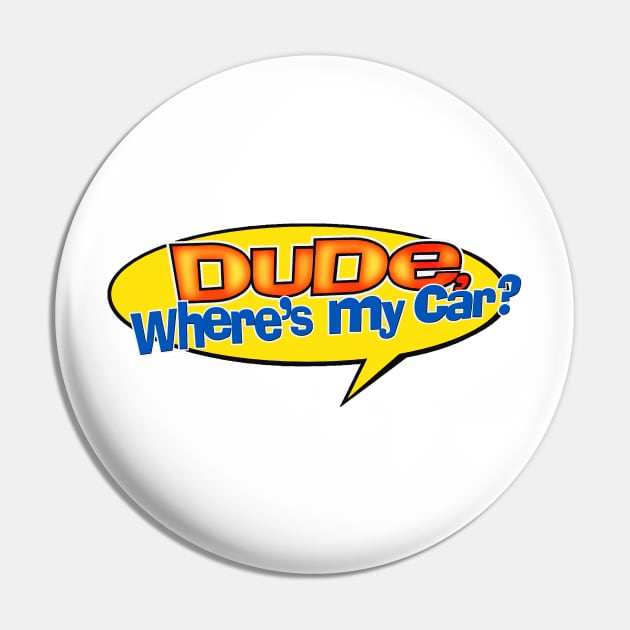 Dude, Where's My Car? Pin by Moveable