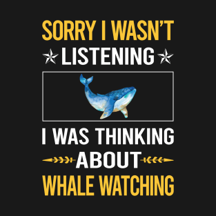 Sorry I Was Not Listening Whale Watching T-Shirt