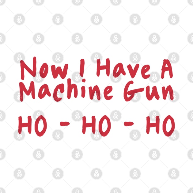 Now I Have A Machine Gun Ho-Ho-Ho by Junalben Mamaril