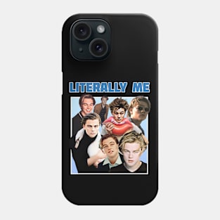 Literraly Me (young Dicaprio) Phone Case