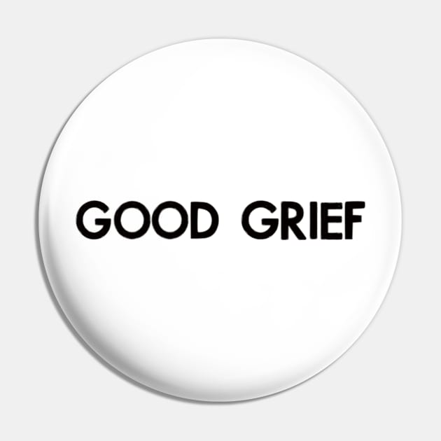 good grief (black) Pin by nynkuhhz