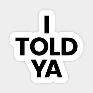 I TOLD YA Challengers Zendaya JFK Jr. T-Shirt Magnet