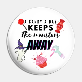 A candy a day keeps the monsters away Pin