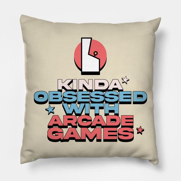 Kinda Obsessed With Arcade Games Pillow by Issho Ni