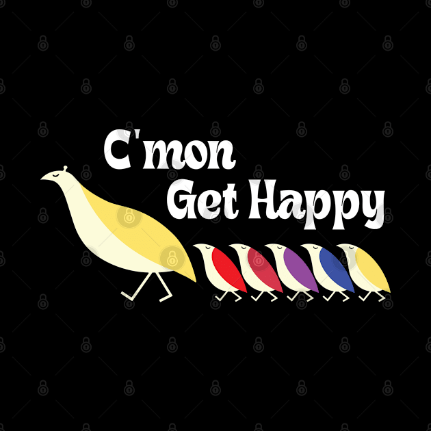 C'mon Get Happy - Vintage Retro by RiseInspired