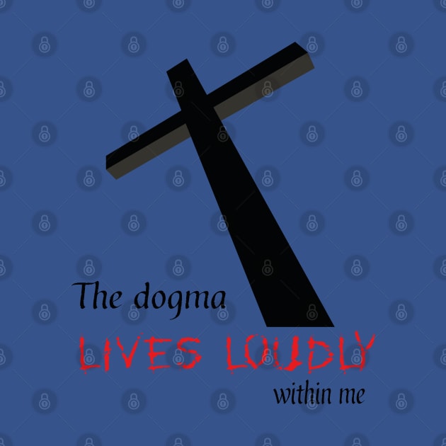 The dogma lives loudly within me by DiegoCarvalho