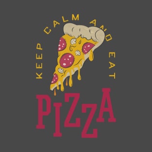KEEP CALM AND EAT PIZZA T-Shirt