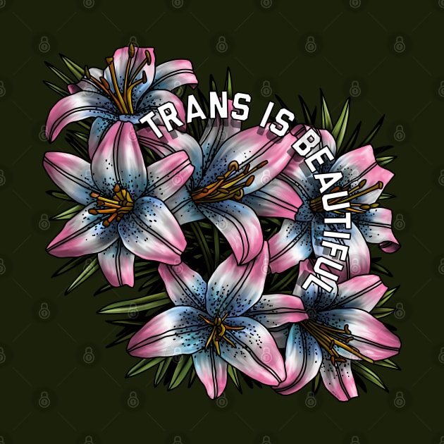 Trans Is Beautiful Lilies by Art by Veya