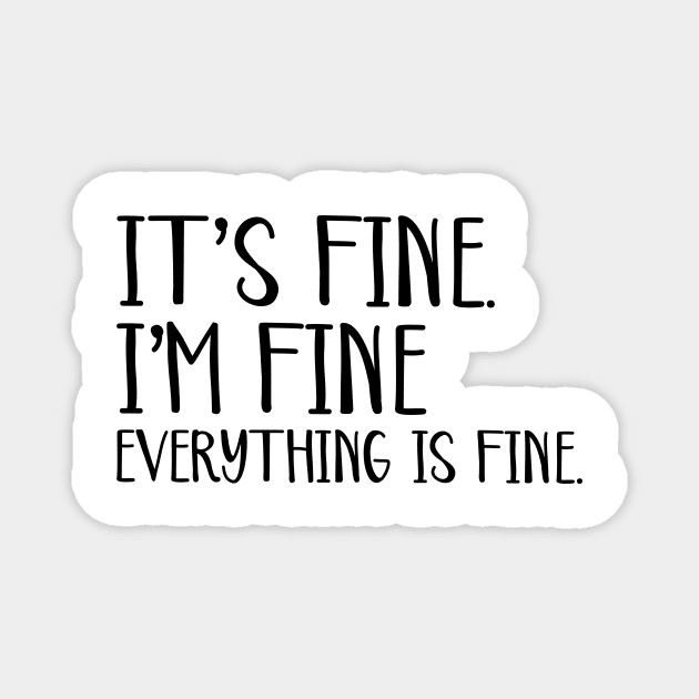 Everything is Fine Magnet by animericans