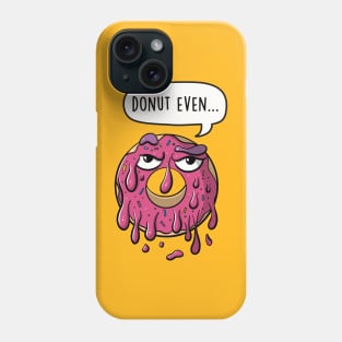 Donut even Phone Case