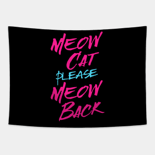 Meow Cat please Meow Back Tapestry