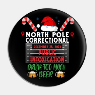 North Pole Correctional Public Intoxication Drank Too Much Beer Pin