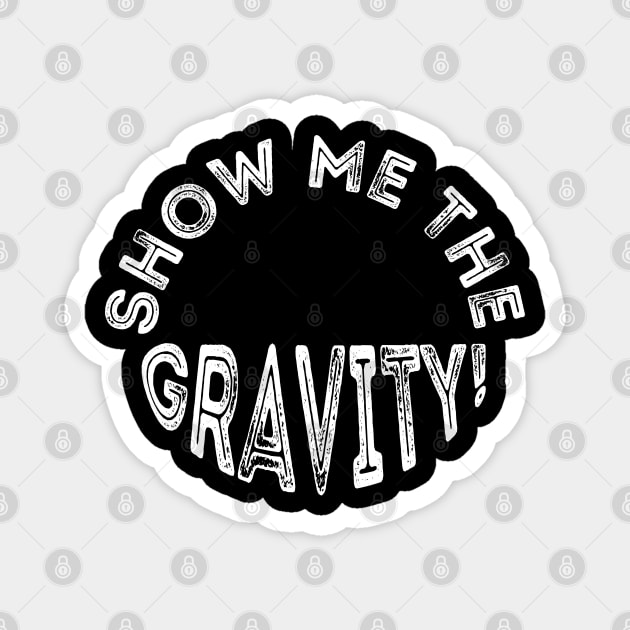 Gravity slogan . Magnet by sdesign.rs