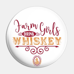 Farm Girls Drink Whiskey Pin