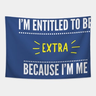 Entitled To Be Extra Tapestry