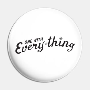 One with Everything by Tai's Tees Pin