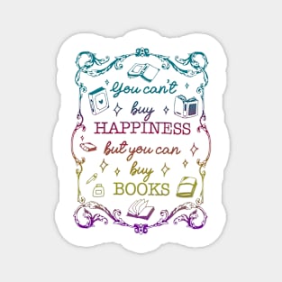 You Can't Buy Happiness But You Can Buy Books Magnet