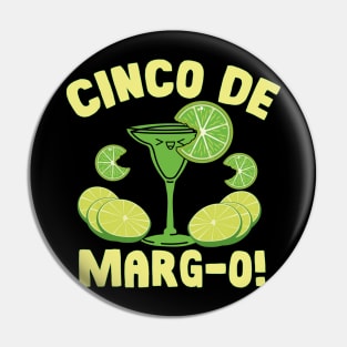 Cinco De Margo Funny Margarita Drinking Cinco De Mayo Pin