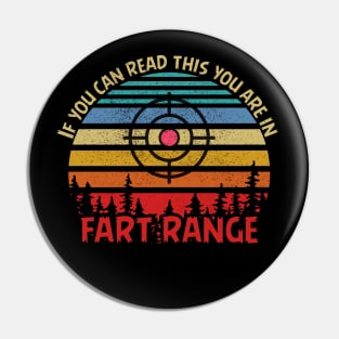 f you can read this you are in fart range Pin