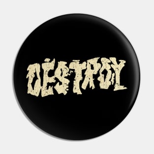 Destroy Classic Punk 1977 Vintage Pin