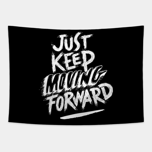 Just Keep Moving Forward Tapestry by Marioma