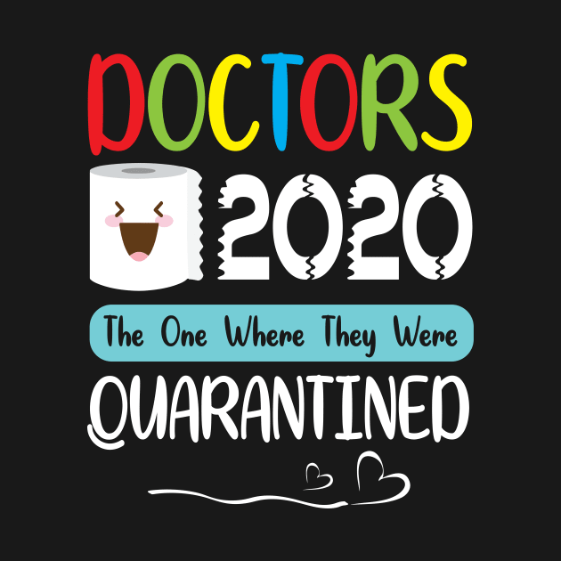 Doctors Toilet Paper Face 2020 The One Where They Were Quarantined Fighting Coronavirus 2020 by joandraelliot