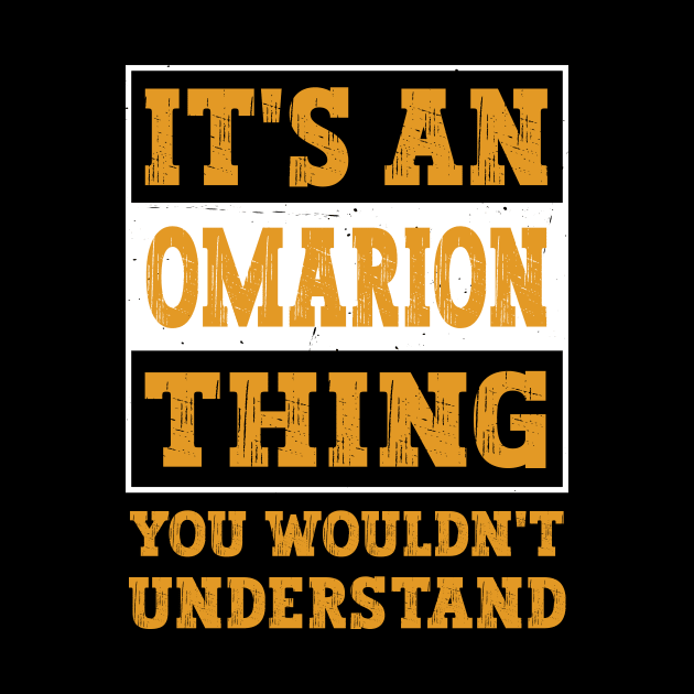 It's An Omarion Thing You Wouldn't Understand First Name Gift by Art master