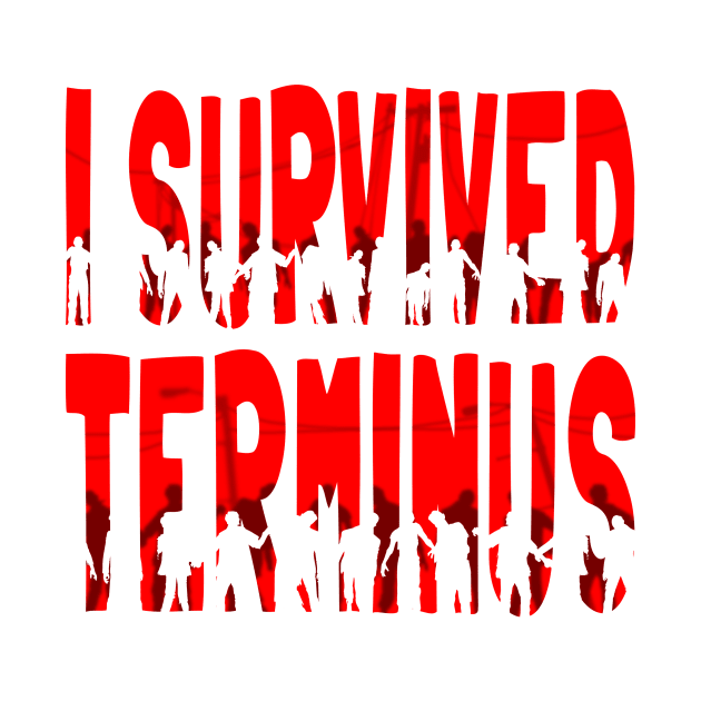 I SURVIVED TERMINUS by Bomdesignz