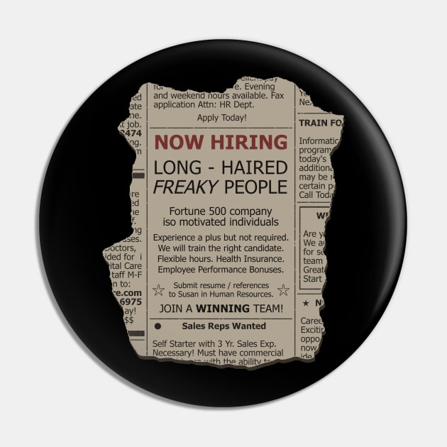 NOW HIRING - Long-Haired Freaky People Pin by KidCrying