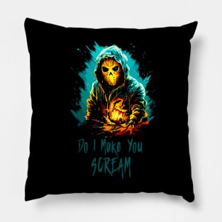 Do I make you Scream Pillow