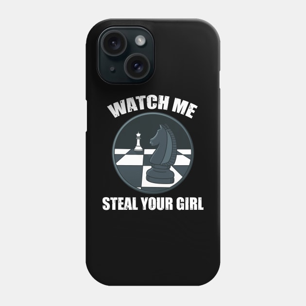 Funny Chess Watch me steal your girl Phone Case by JayD World