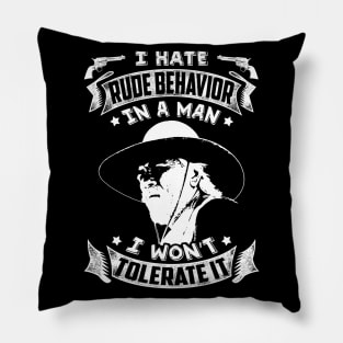 I hate rude behavior in a man Pillow