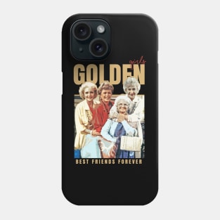 GOLDEN GIRLS BEST FRIENDS FOREVER Phone Case