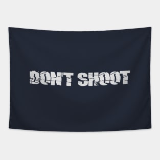 DON'T SHOOT Tapestry