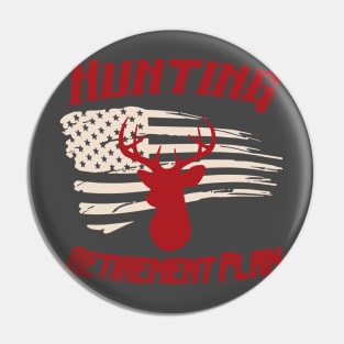 Retirement Plan Hunting Pin