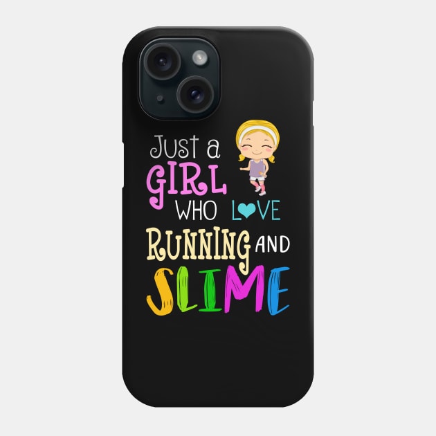 Just A Girl Who Loves Running And Slime Phone Case by martinyualiso