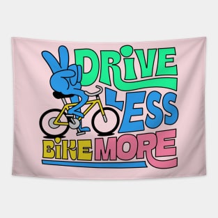 Drive Less Bike More Tapestry