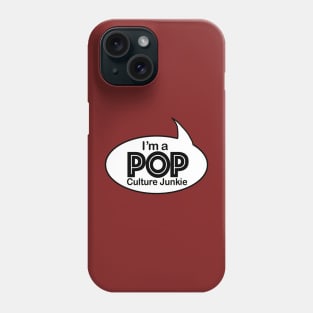 I'm a Pop Culture Junkie Phone Case