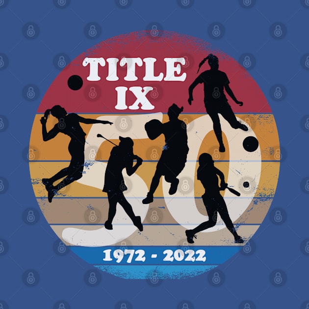 Title IX 50th Anniversary U.S. Education Amendments Act Celebrating Women in Sports by SeaLAD